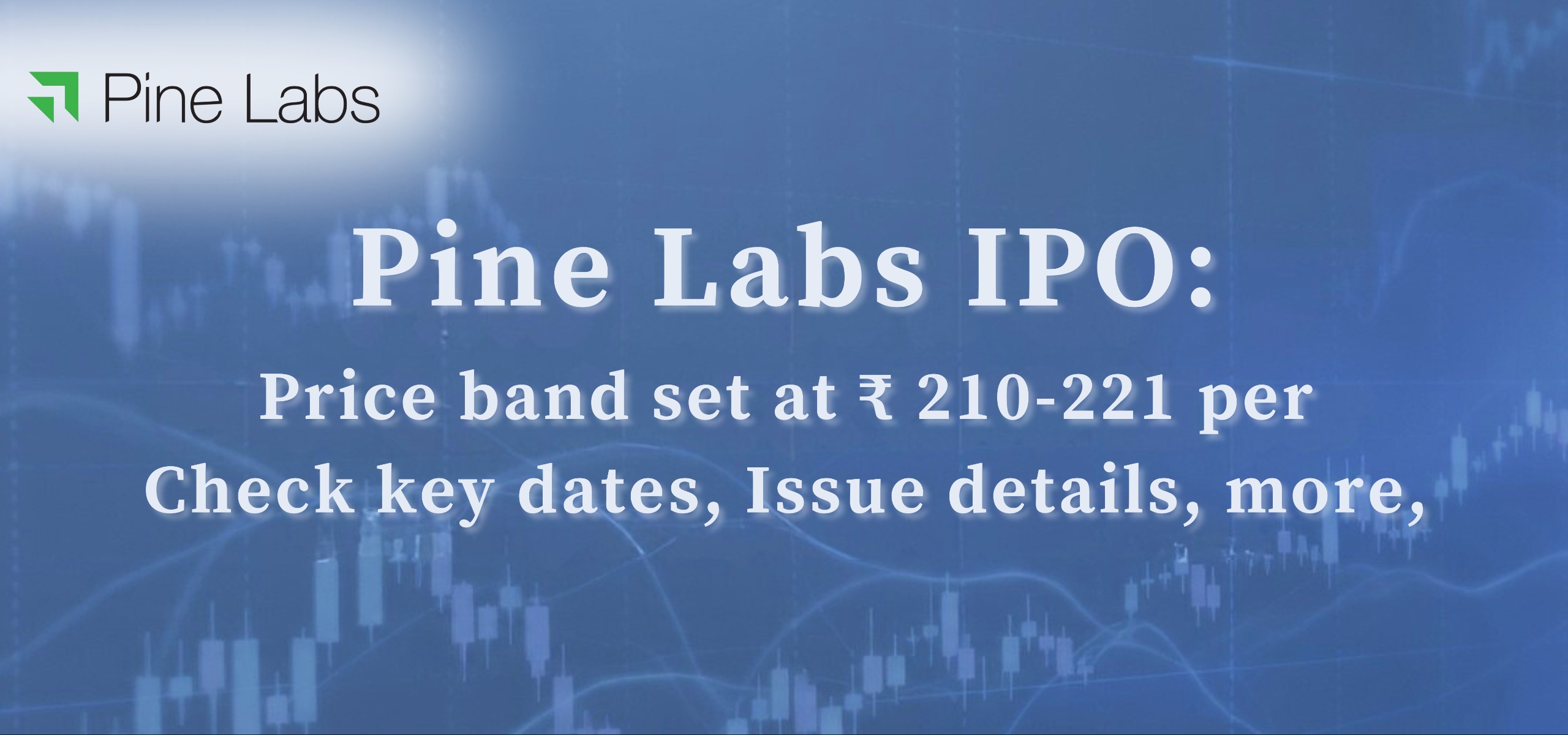 Pine Labs IPO 2025 price band ₹210–₹221