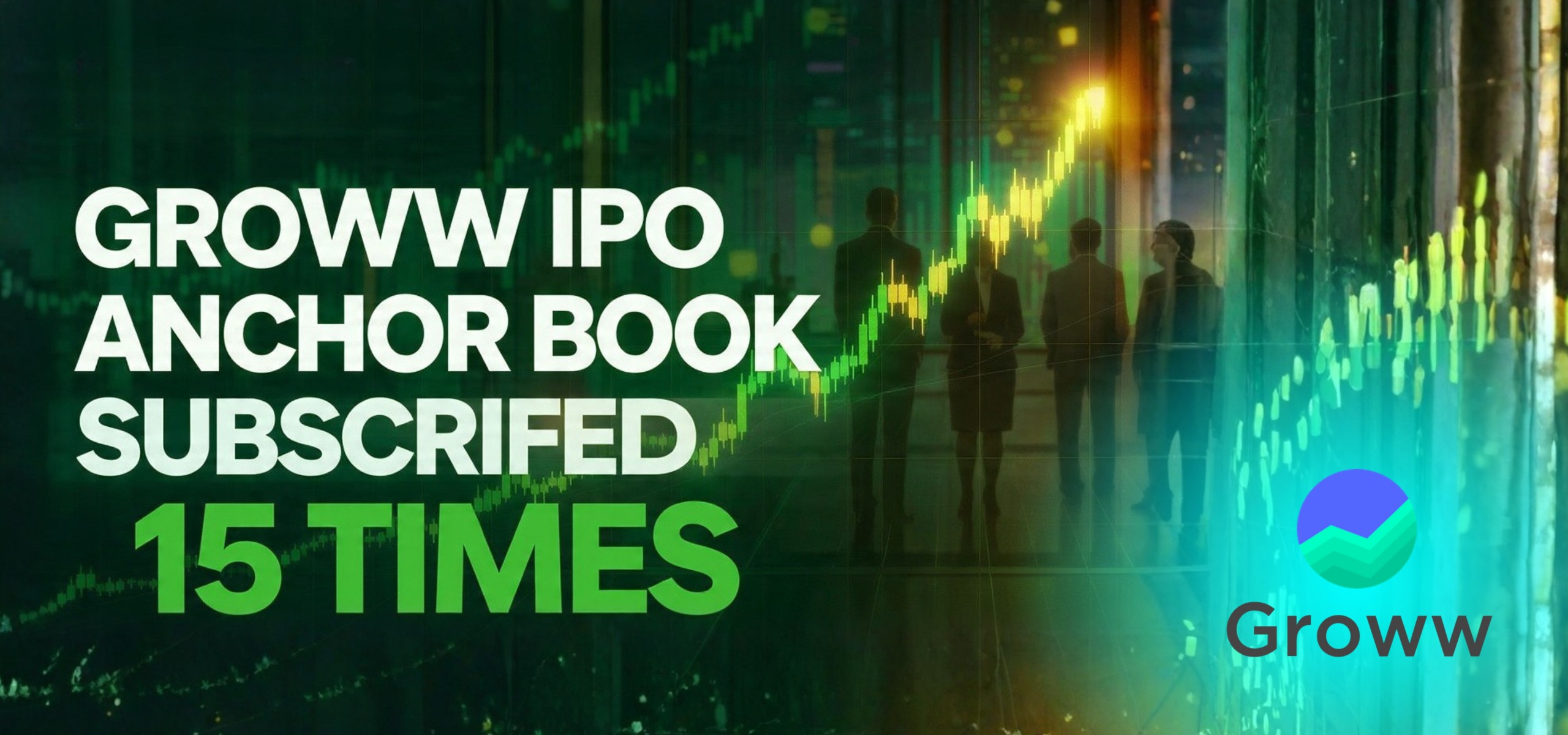 Groww IPO Anchor Book Subscribed 15 Times