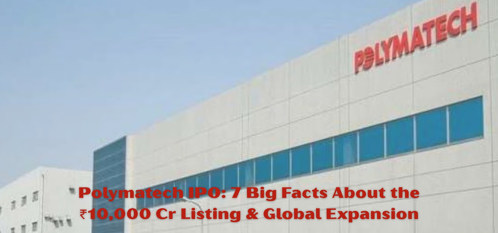 Polymatech IPO global semiconductor manufacturing expansion